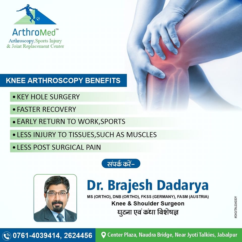 Dr Brajesh Dadarya - ArthroMed Arthroscopy & Sports Injury Centre﻿ - knee arthroscopy benefits
